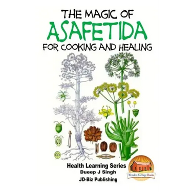 The Magic of Asafetida For Cooking and Healing