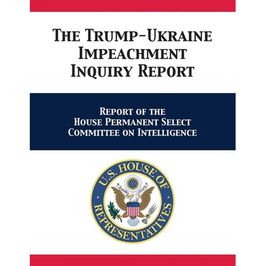 The Trump-Ukraine Impeachment Inquiry Report: Report of the House Permanent Select Committee on Intelligence