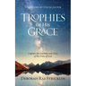 Trophies of His Grace: Capture the Goodness and Glory of the Grace of God