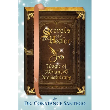 Secrets of a Healer - Magic of Advanced Aromatherapy