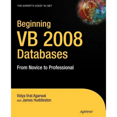 Beginning VB 2008 Databases: From Novice to Professional