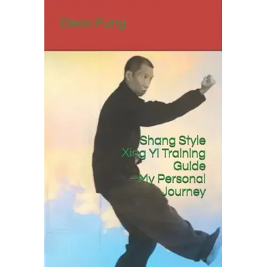 Shang Style Xing Yi Training Guide--My Personal Journey