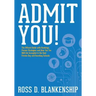 Admit You!: Top Secrets to Increase Your SSAT and ISEE Exam Scores and Get Accepted to the Best Boarding Schools and Private Schoo