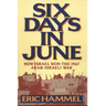 Six Days in June: How Israel Won the 1967 Arab-Israeli War