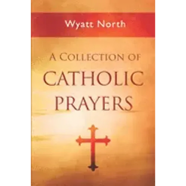 A Collection of Catholic Prayers