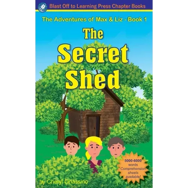 The Secret Shed - The Adventures of Max & Liz - Book 1
