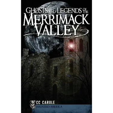 Ghosts and Legends of the Merrimack Valley