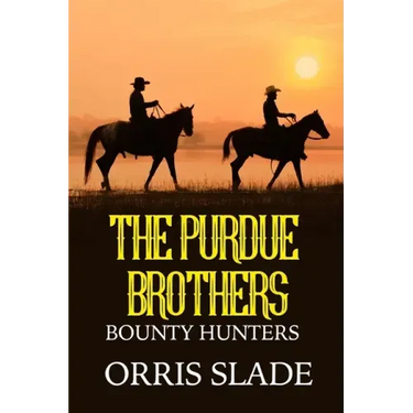 The Purdue Brothers: Bounty Hunters