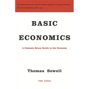 Basic Economics: A Common Sense Guide to the Economy