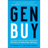Gen Buy: How Tweens, Teens and Twenty-Somethings Are Revolutionizing Retail