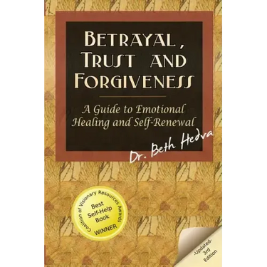 Betrayal, Trust and Forgiveness: A Guide to Emotional Healing and Self-Renewal