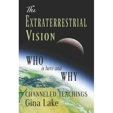 The Extraterrestrial Vision: Who Is Here and Why