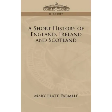 A Short History of England, Ireland and Scotland