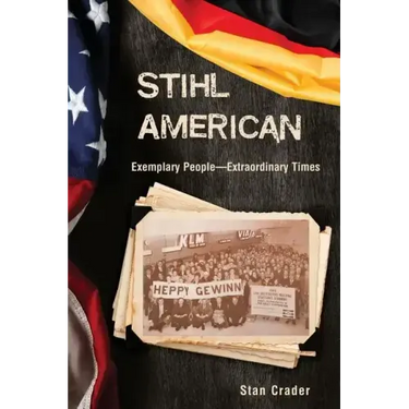 Stihl American: Exemplary People -- Extraordinary Times