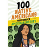 100 Native Americans Who Shaped American History