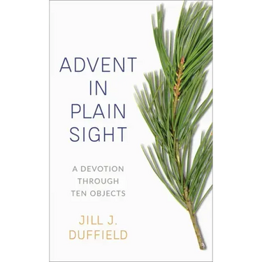 Advent in Plain Sight: A Devotion Through Ten Objects