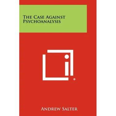 The Case Against Psychoanalysis