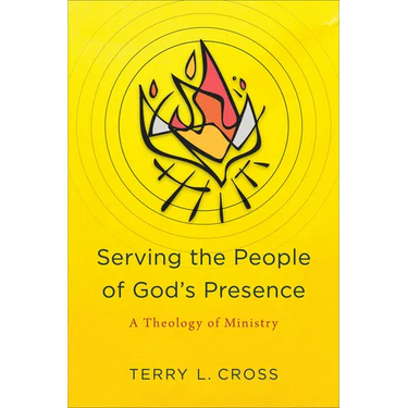 Serving the People of God's Presence: A Theology of Ministry