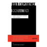 User Experience Innovation: User Centered Design That Works