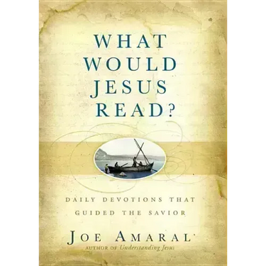 What Would Jesus Read?: Daily Devotions That Guided the Savior