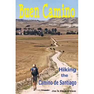 Buen Camino Hiking the Camino de Santiago