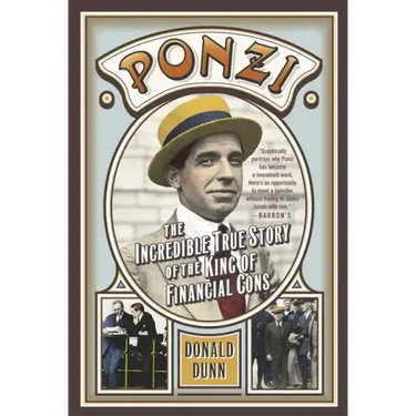 Ponzi: The Incredible True Story of the King of Financial Cons
