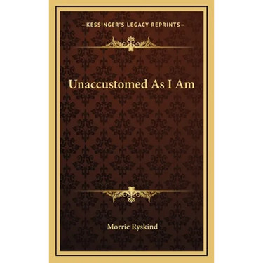 Unaccustomed As I Am