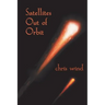 Satellites Out of Orbit