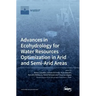 Advances in Ecohydrology for Water Resources Optimization in Arid and Semi-arid Areas