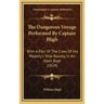 The Dangerous Voyage Performed By Captain Bligh: With A Part Of The Crew Of His Majesty's Ship Bounty, In An Open Boat (1824)
