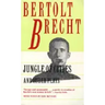 Jungle of Cities and Other Plays: Includes: Drums in the Night; Roundheads and Peakheads