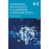 Leveraging Technology in Leadership Communication