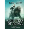 Chieftess of Acora: Tribes of Chalent Book 1