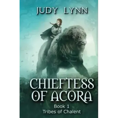 Chieftess of Acora: Tribes of Chalent Book 1