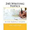 240 Writing Topics: with Sample Essays