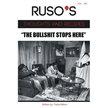Ruso's Thoughts and Recipes Vol.1 and Vol. 2 "The Bullshit Stops Here"