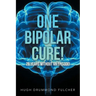 One Bipolar Cure!: 28 Years Without an Episode!