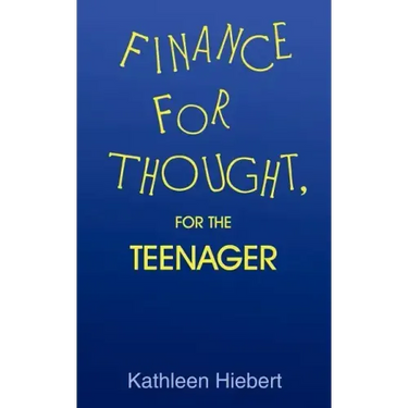Finance for Thought, for the Teenager