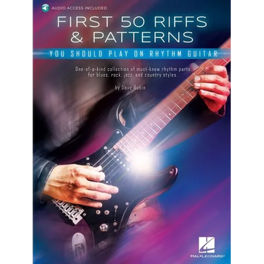 First 50 Riffs & Patterns You Should Play on Guitar: Learn Dozens of Commonly Used Rhythm Guitar Staples in Both Standard Notation and Tab