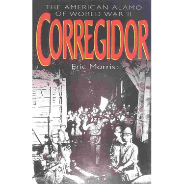 Corregidor: The American Alamo of World War II