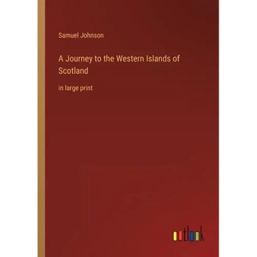 A Journey to the Western Islands of Scotland: in large print