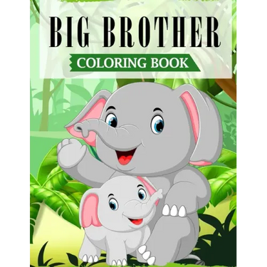 Big Brother Coloring Book: A Fun Coloring Book For Little Boys with A New & Cute Sibling (JUNGLE EDITION with Beautiful Quotes)