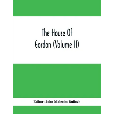 The House Of Gordon (Volume II)