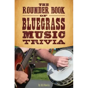 The Rounder Book of Bluegrass Music Trivia
