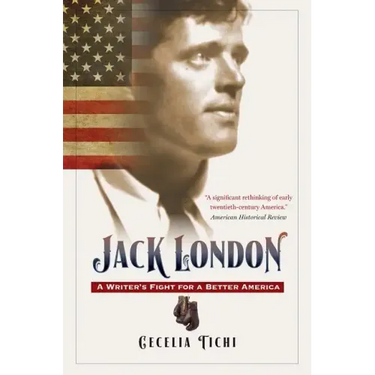 Jack London: A Writer's Fight for a Better America