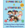 Coping Skills & Strategies: An activity book to help children learn feelings and emotions