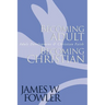 Becoming Adult, Becoming Christian: Adult Development and Christian Faith
