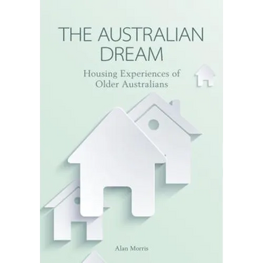 Australian Dream: Housing Experiences of Older Australians