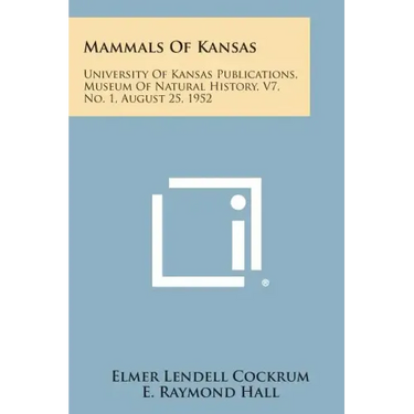 Mammals Of Kansas: University Of Kansas Publications, Museum Of Natural History, V7, No. 1, August 25, 1952