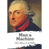 Man a Machine